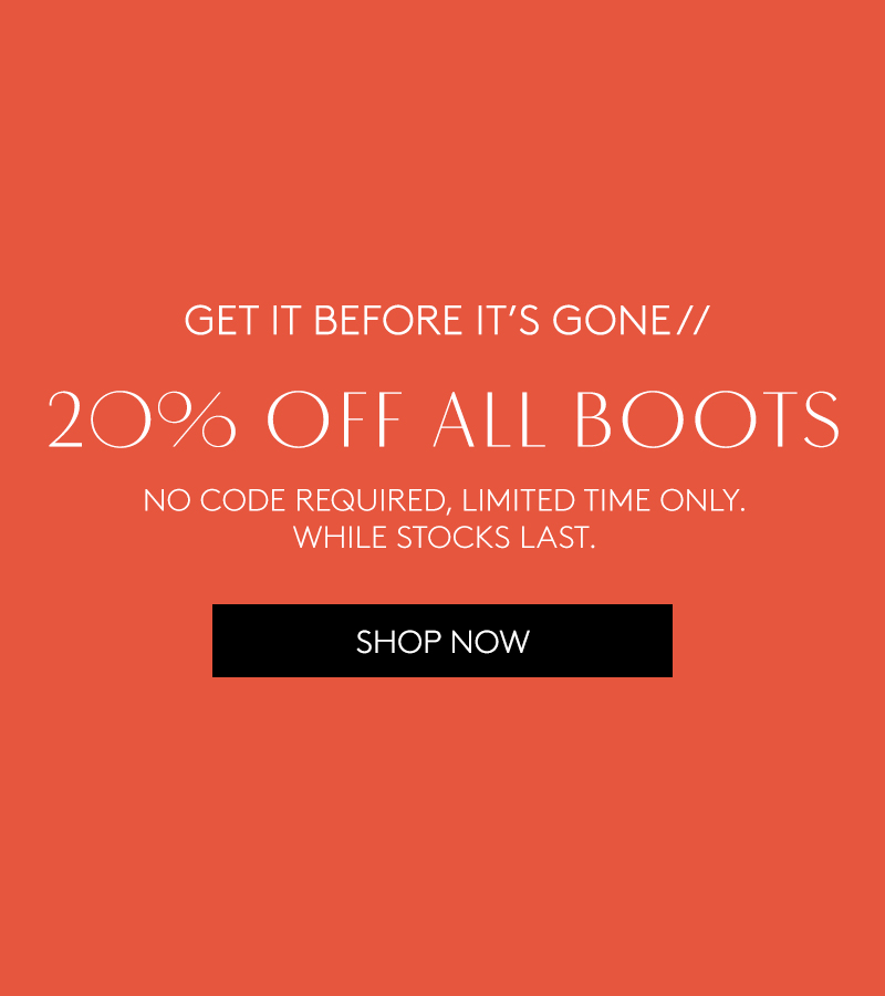 20% OFF ALL BOOTS 